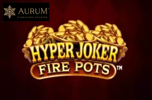 Hyper Joker Fire Pots